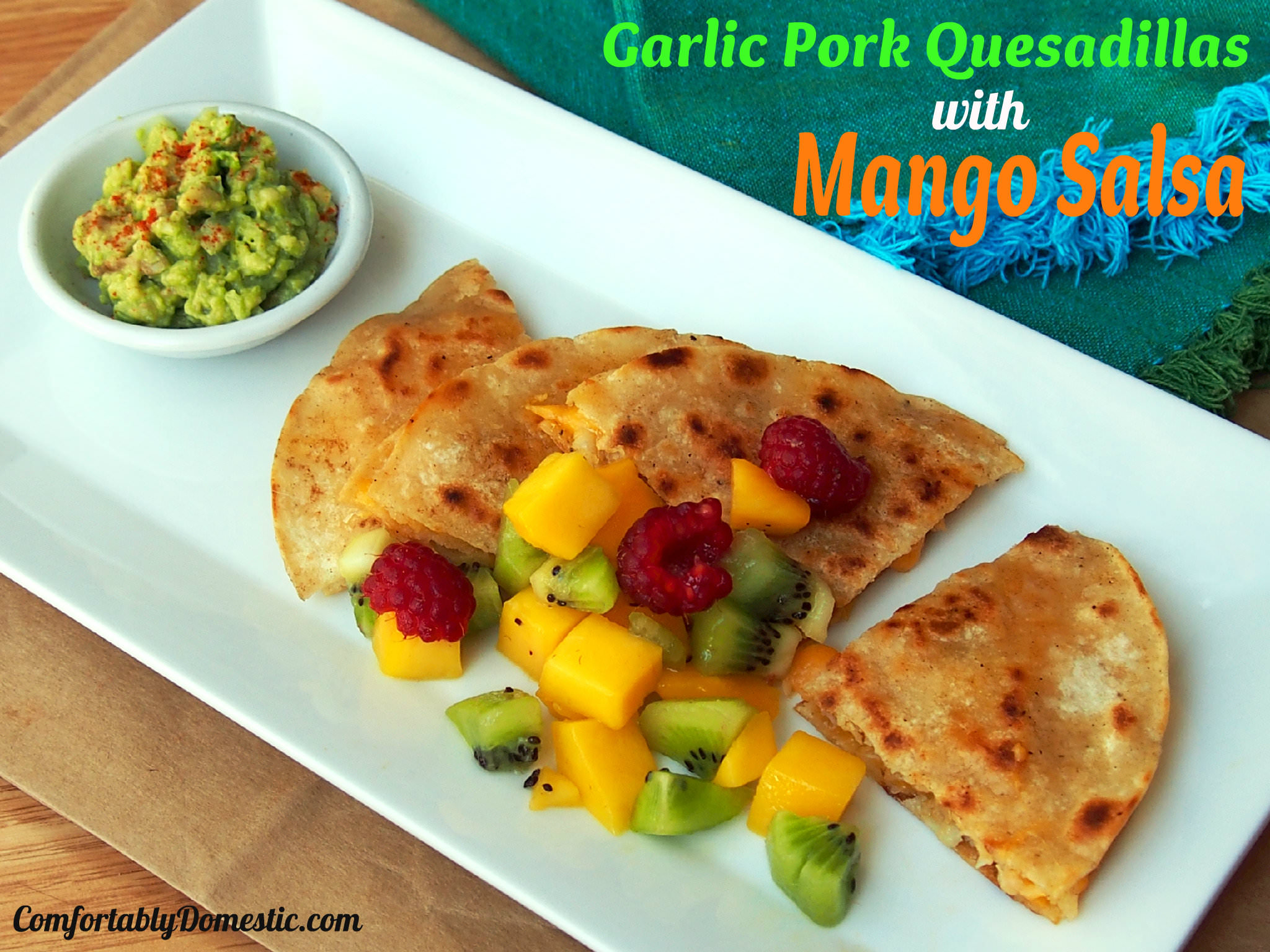 Garlic Pork Quesadillas with Mango Salsa | ComfortablyDomestic.com