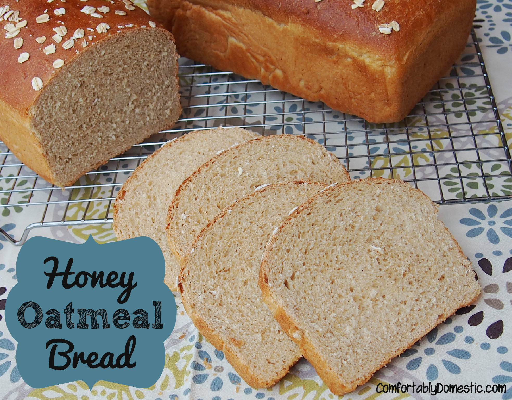 Honey Oatmeal Bread | Comfortably Domestic.com